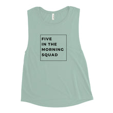 Load image into Gallery viewer, Five in the Morning Squad Ladies’ Muscle Tank